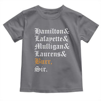 Hamilton Laurens Lafayette Mulligan Burr, Sir Toddler T Shirt - Wonder Print Shop