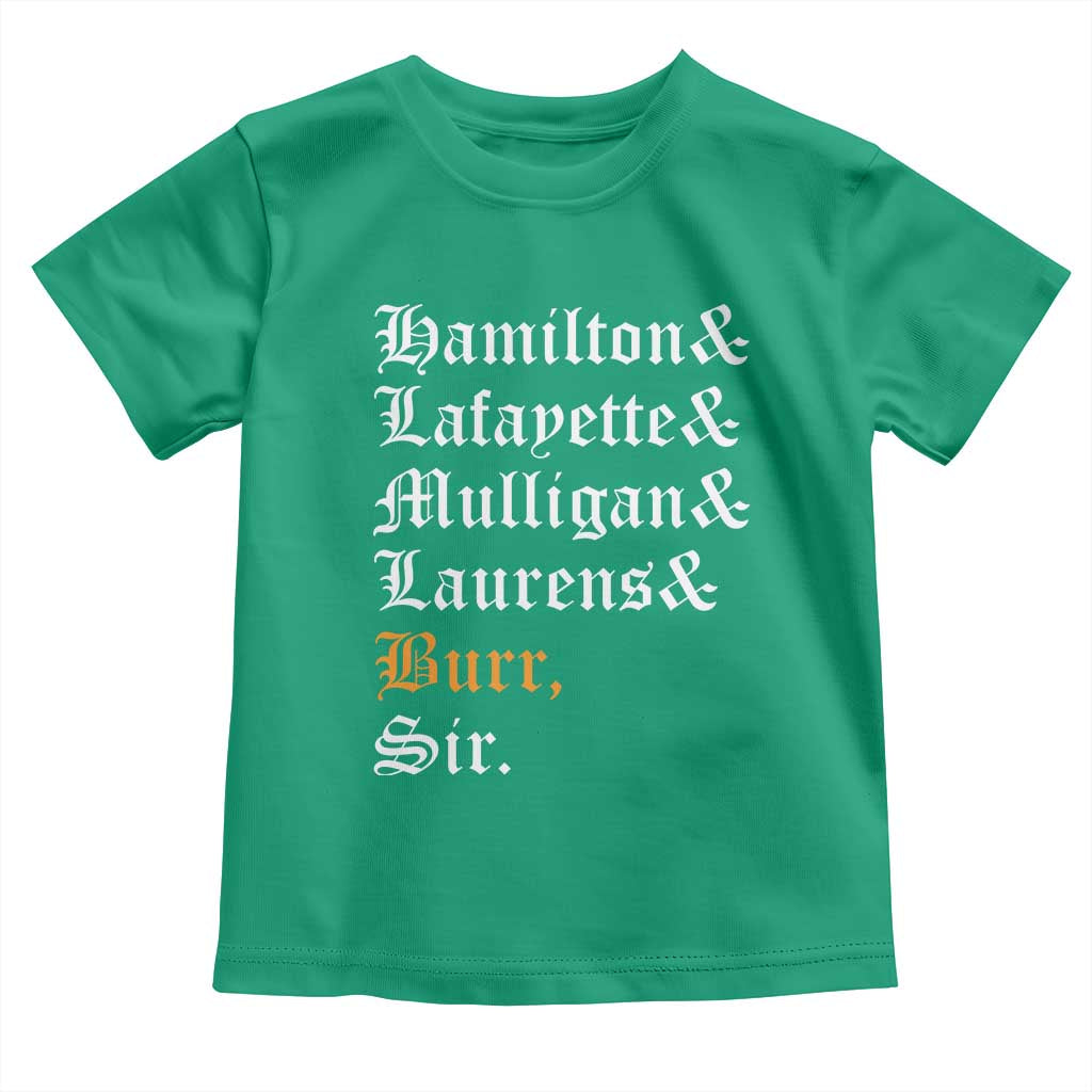 Hamilton Laurens Lafayette Mulligan Burr, Sir Toddler T Shirt - Wonder Print Shop