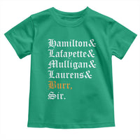 Hamilton Laurens Lafayette Mulligan Burr, Sir Toddler T Shirt - Wonder Print Shop