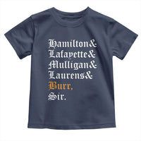 Hamilton Laurens Lafayette Mulligan Burr, Sir Toddler T Shirt - Wonder Print Shop
