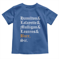 Hamilton Laurens Lafayette Mulligan Burr, Sir Toddler T Shirt - Wonder Print Shop