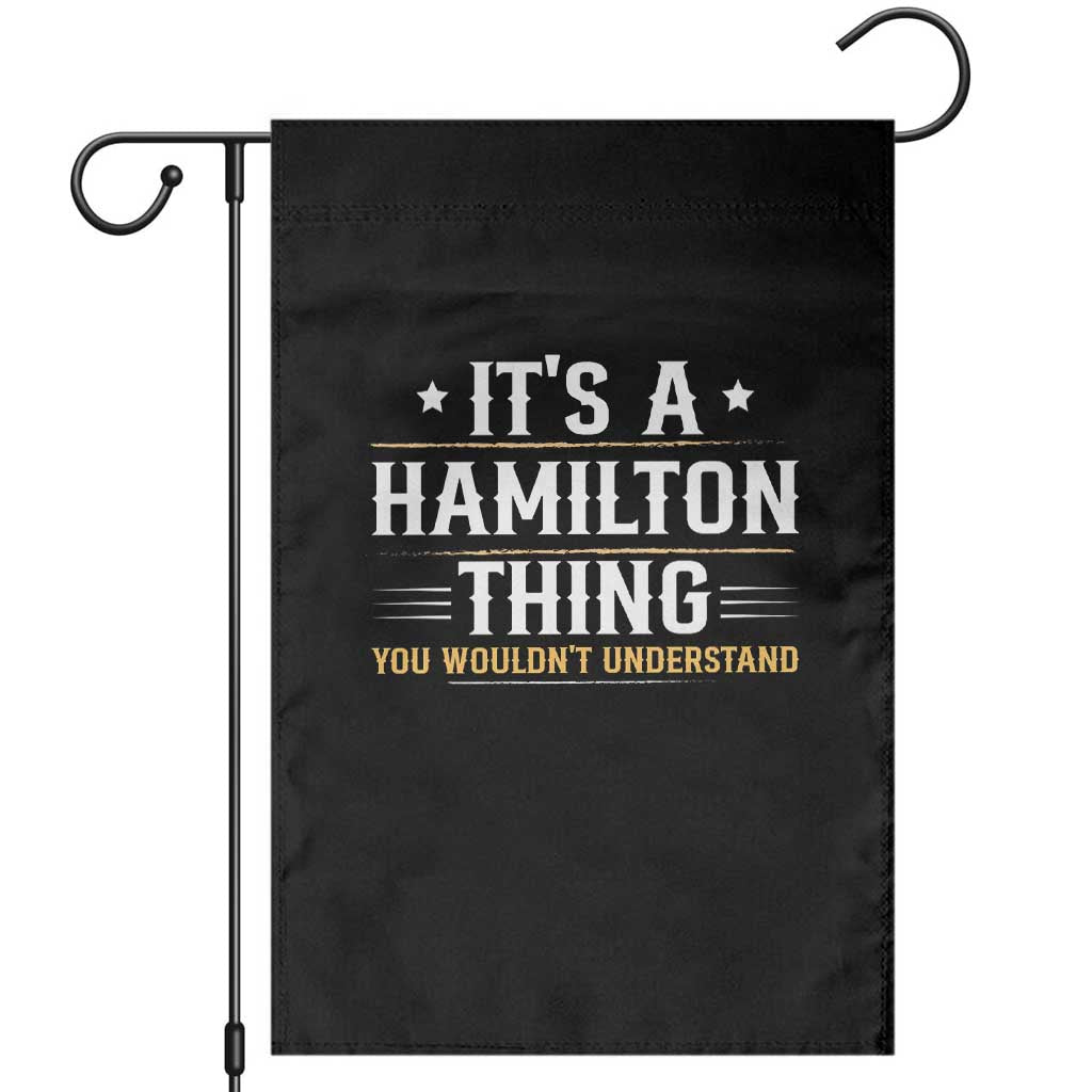 It's a Hamilton Thing You Wouldn't Understand Garden Flag - Wonder Print Shop