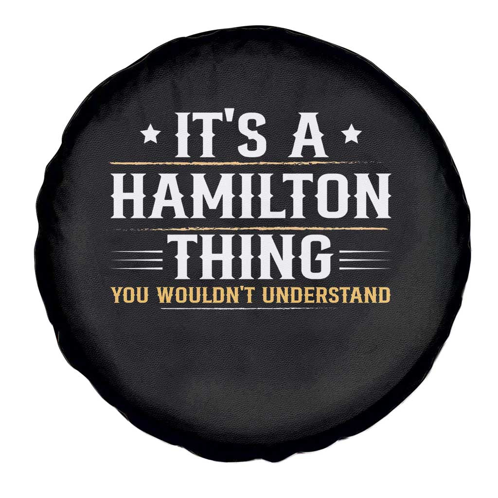It's a Hamilton Thing You Wouldn't Understand Spare Tire Cover - Wonder Print Shop