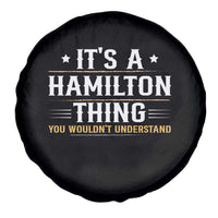 It's a Hamilton Thing You Wouldn't Understand Spare Tire Cover - Wonder Print Shop