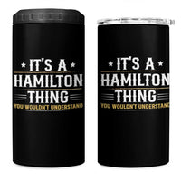 It's a Hamilton Thing You Wouldn't Understand 4 in 1 Can Cooler Tumbler - Wonder Print Shop