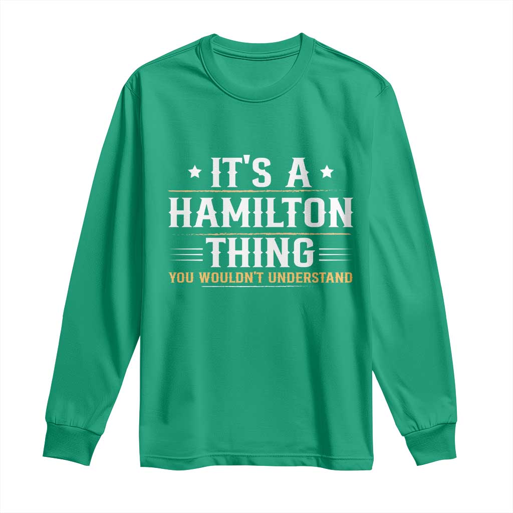 It's a Hamilton Thing You Wouldn't Understand Long Sleeve Shirt - Wonder Print Shop
