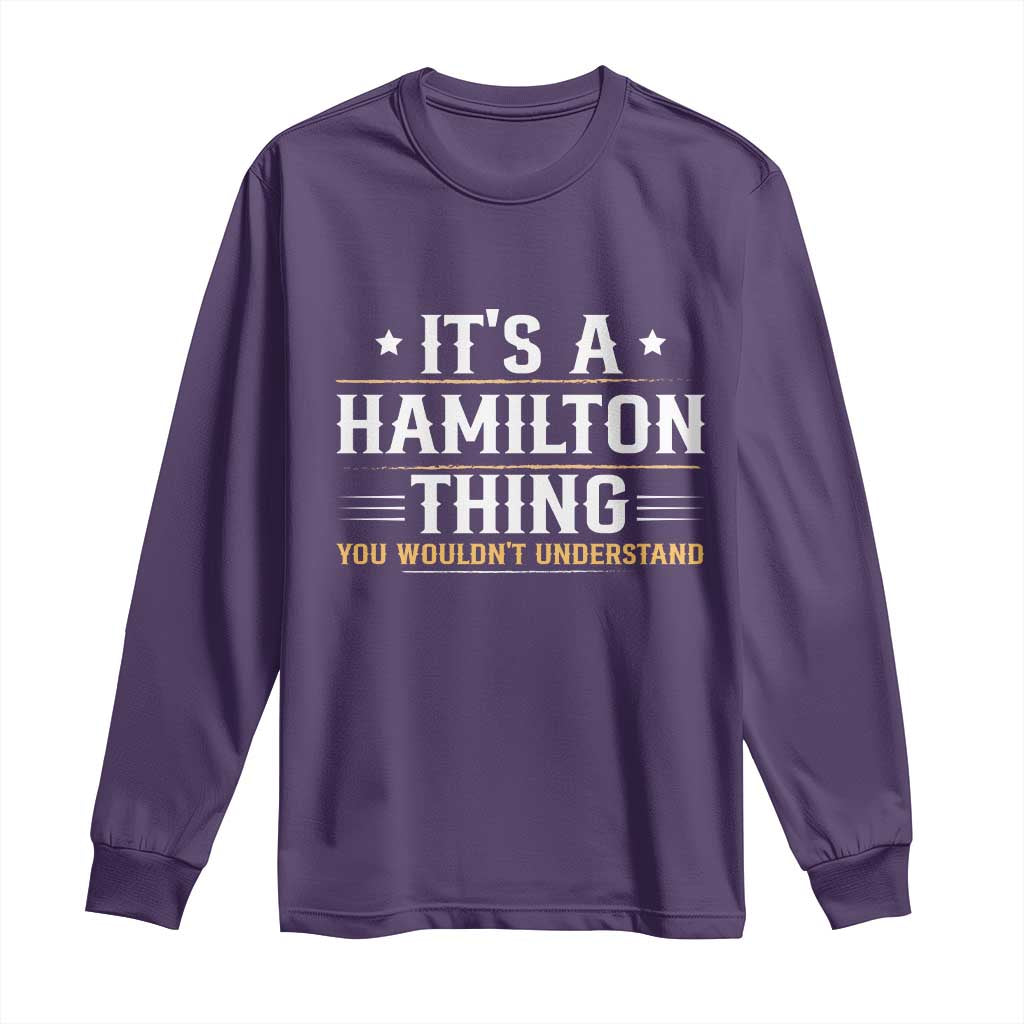 It's a Hamilton Thing You Wouldn't Understand Long Sleeve Shirt - Wonder Print Shop