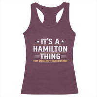 It's a Hamilton Thing You Wouldn't Understand Racerback Tank Top - Wonder Print Shop