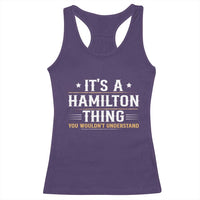 It's a Hamilton Thing You Wouldn't Understand Racerback Tank Top - Wonder Print Shop