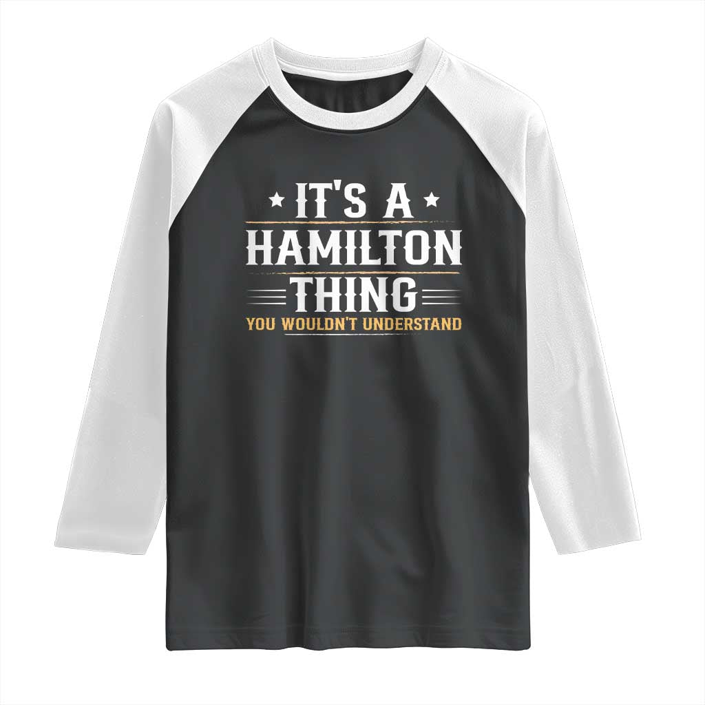 It's a Hamilton Thing You Wouldn't Understand Raglan Shirt - Wonder Print Shop