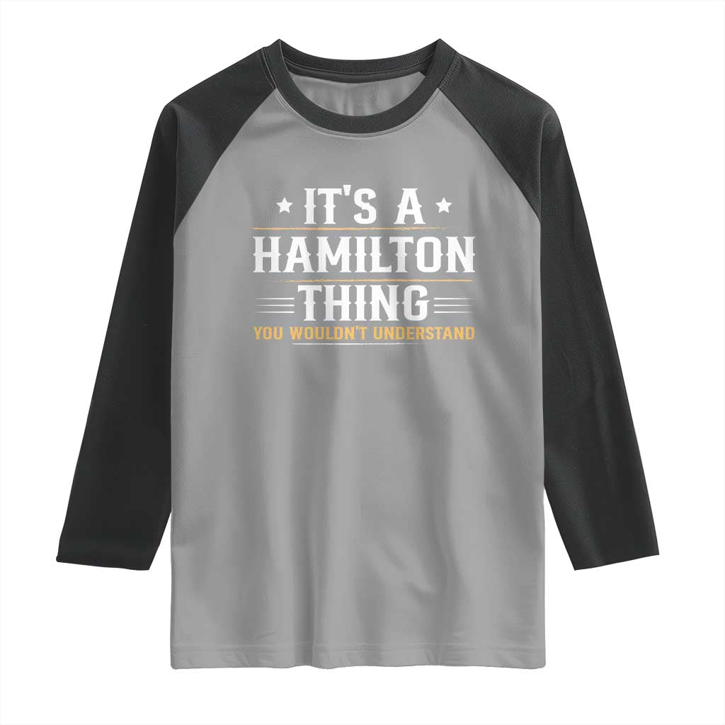 It's a Hamilton Thing You Wouldn't Understand Raglan Shirt - Wonder Print Shop
