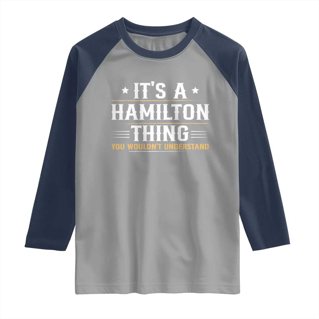 It's a Hamilton Thing You Wouldn't Understand Raglan Shirt - Wonder Print Shop