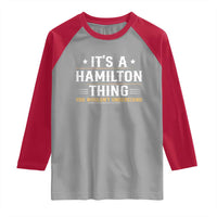 It's a Hamilton Thing You Wouldn't Understand Raglan Shirt - Wonder Print Shop