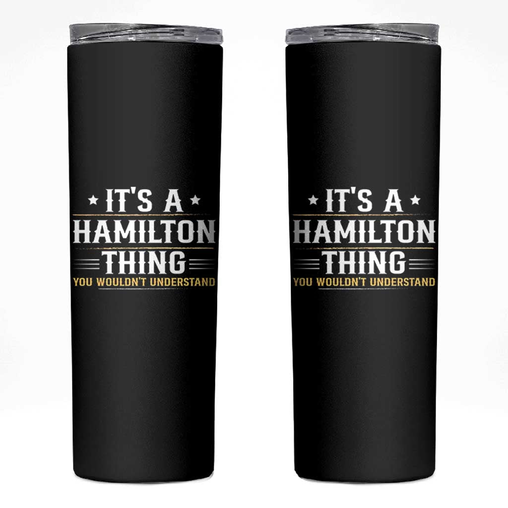 It's a Hamilton Thing You Wouldn't Understand Skinny Tumbler - Wonder Print Shop
