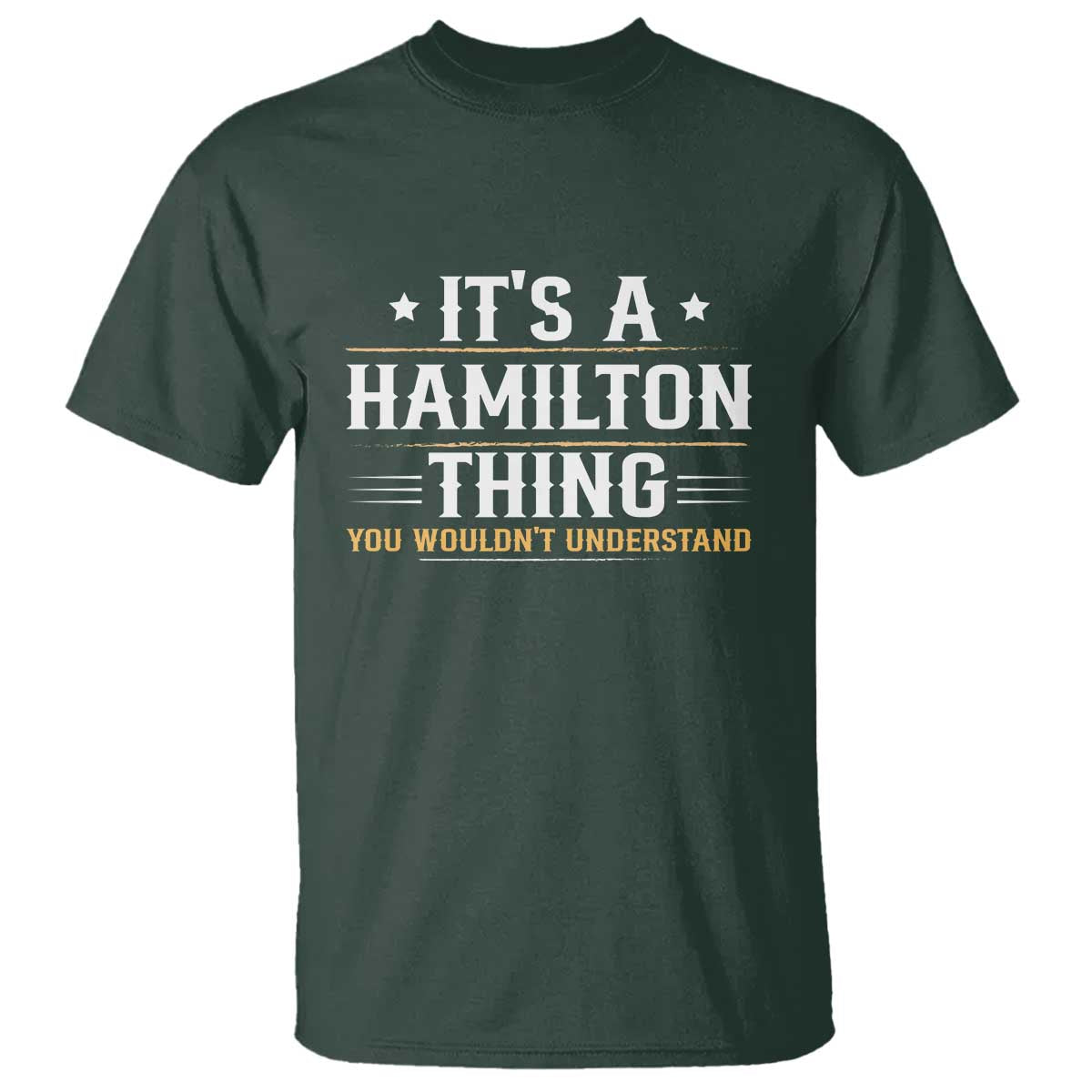 It's a Hamilton Thing You Wouldn't Understand T Shirt - Wonder Print Shop