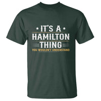 It's a Hamilton Thing You Wouldn't Understand T Shirt - Wonder Print Shop