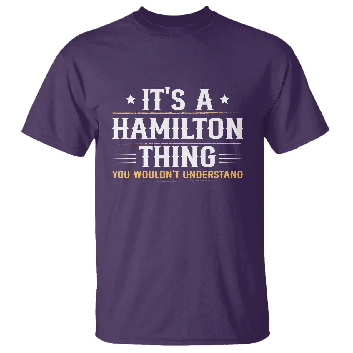 It's a Hamilton Thing You Wouldn't Understand T Shirt - Wonder Print Shop