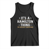 It's a Hamilton Thing You Wouldn't Understand Tank Top - Wonder Print Shop