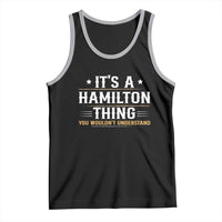 It's a Hamilton Thing You Wouldn't Understand Tank Top - Wonder Print Shop