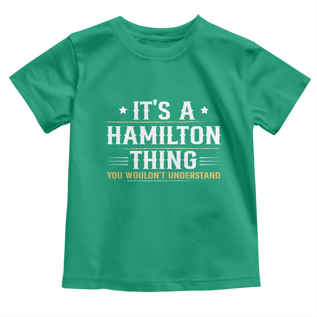 It's a Hamilton Thing You Wouldn't Understand Toddler T Shirt - Wonder Print Shop
