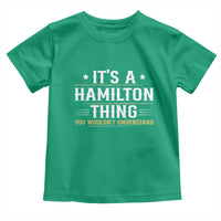 It's a Hamilton Thing You Wouldn't Understand Toddler T Shirt - Wonder Print Shop