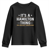 It's a Hamilton Thing You Wouldn't Understand Youth Sweatshirt - Wonder Print Shop