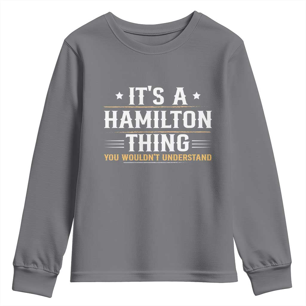 It's a Hamilton Thing You Wouldn't Understand Youth Sweatshirt - Wonder Print Shop