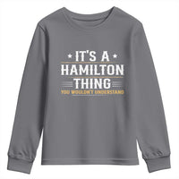 It's a Hamilton Thing You Wouldn't Understand Youth Sweatshirt - Wonder Print Shop