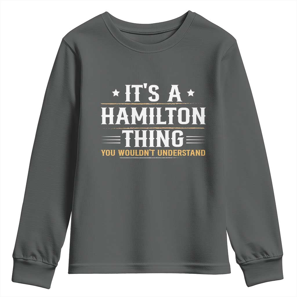 It's a Hamilton Thing You Wouldn't Understand Youth Sweatshirt - Wonder Print Shop