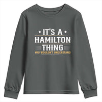 It's a Hamilton Thing You Wouldn't Understand Youth Sweatshirt - Wonder Print Shop