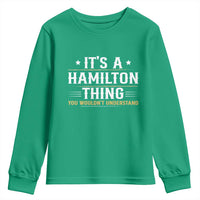 It's a Hamilton Thing You Wouldn't Understand Youth Sweatshirt - Wonder Print Shop