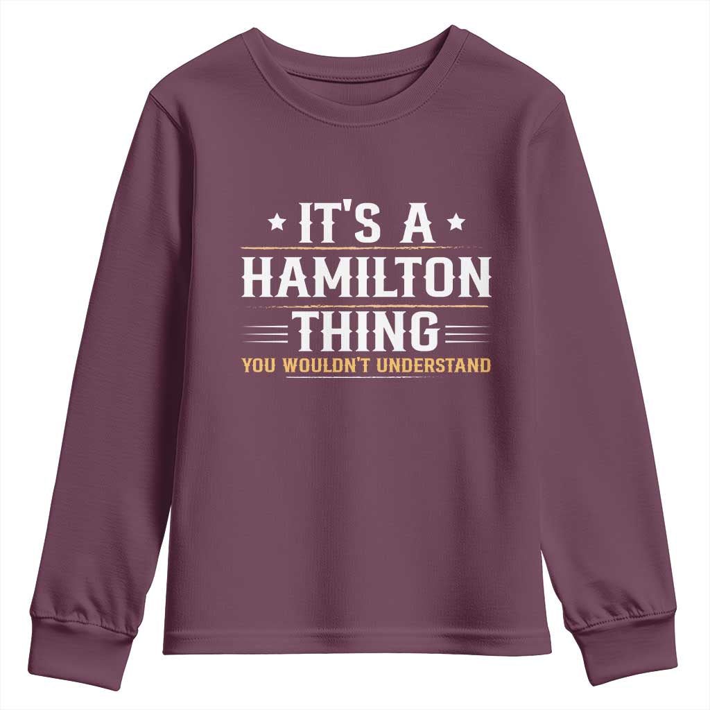 It's a Hamilton Thing You Wouldn't Understand Youth Sweatshirt - Wonder Print Shop