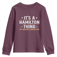 It's a Hamilton Thing You Wouldn't Understand Youth Sweatshirt - Wonder Print Shop
