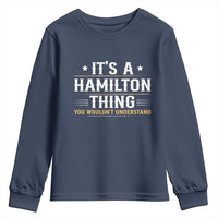 It's a Hamilton Thing You Wouldn't Understand Youth Sweatshirt - Wonder Print Shop