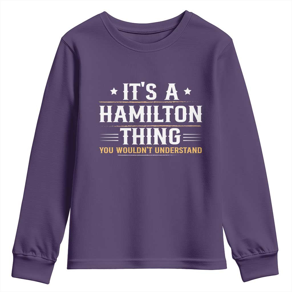 It's a Hamilton Thing You Wouldn't Understand Youth Sweatshirt - Wonder Print Shop