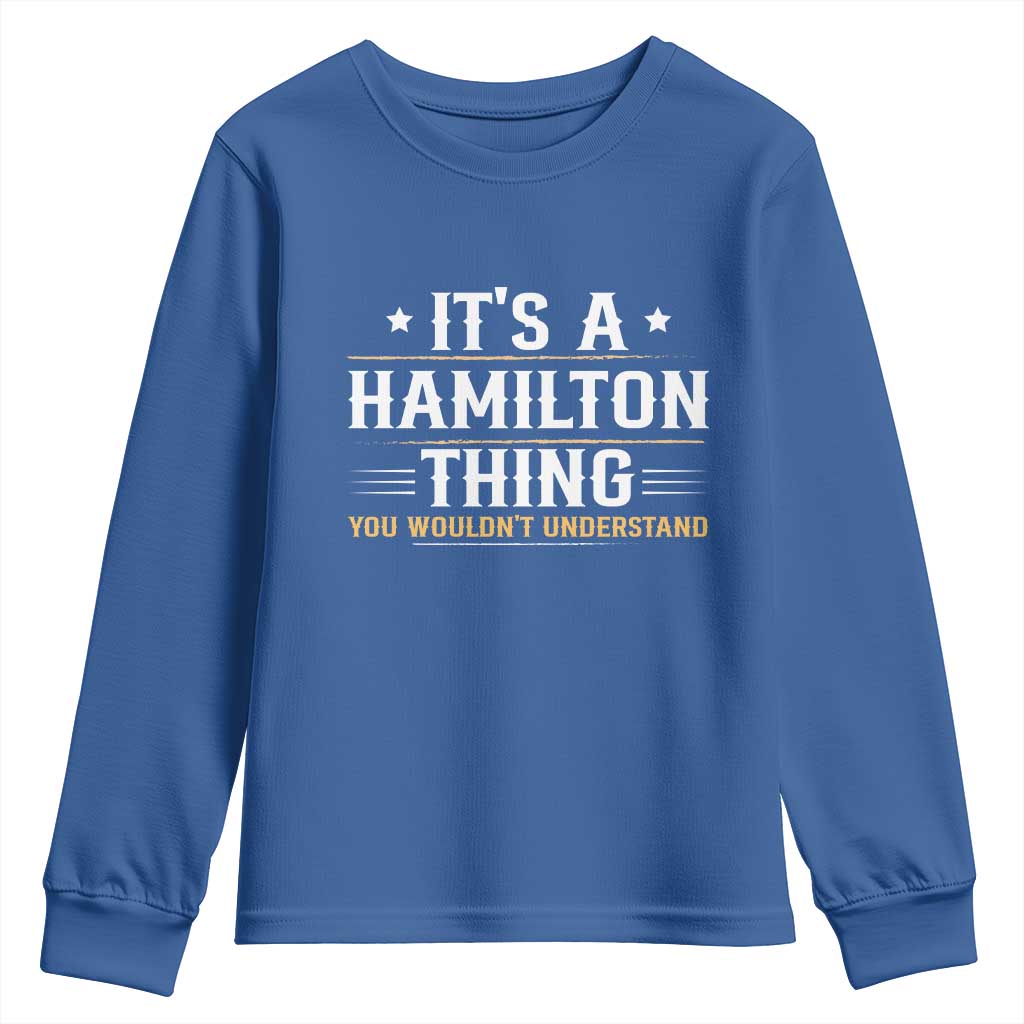 It's a Hamilton Thing You Wouldn't Understand Youth Sweatshirt - Wonder Print Shop