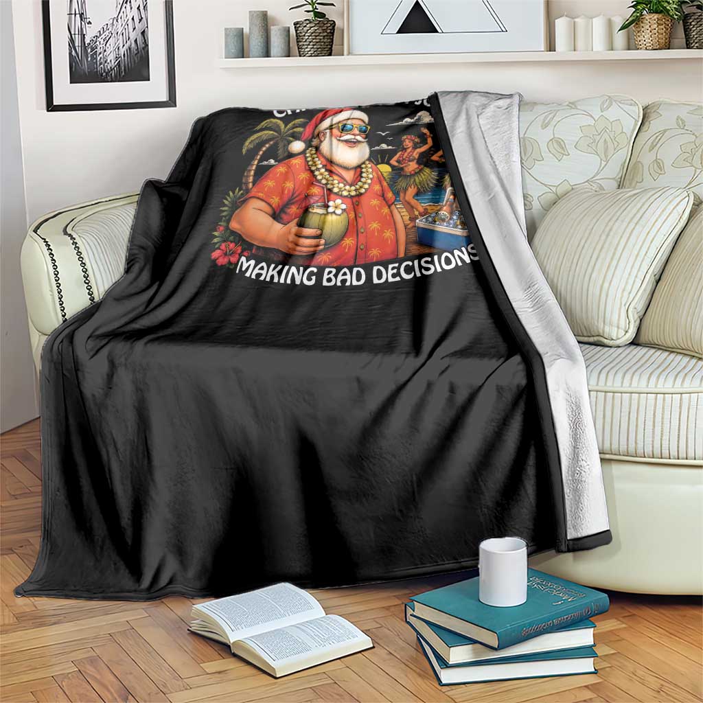 Funny Christmas in July Making Bad Decisions Throw Blanket Tropical Santa Hawaiian Summer Holiday Party