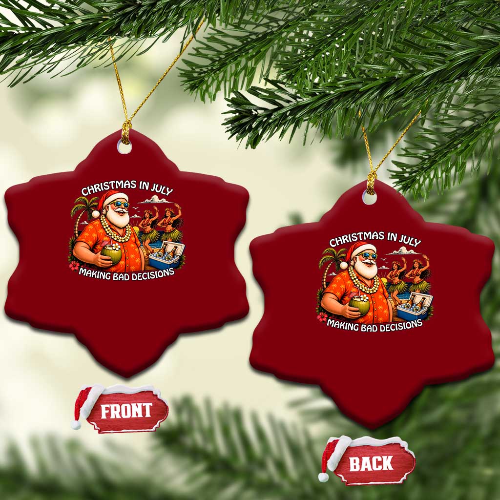 Funny Christmas in July Making Bad Decisions Ceramic Ornament Tropical Santa Hawaiian Summer Holiday Party