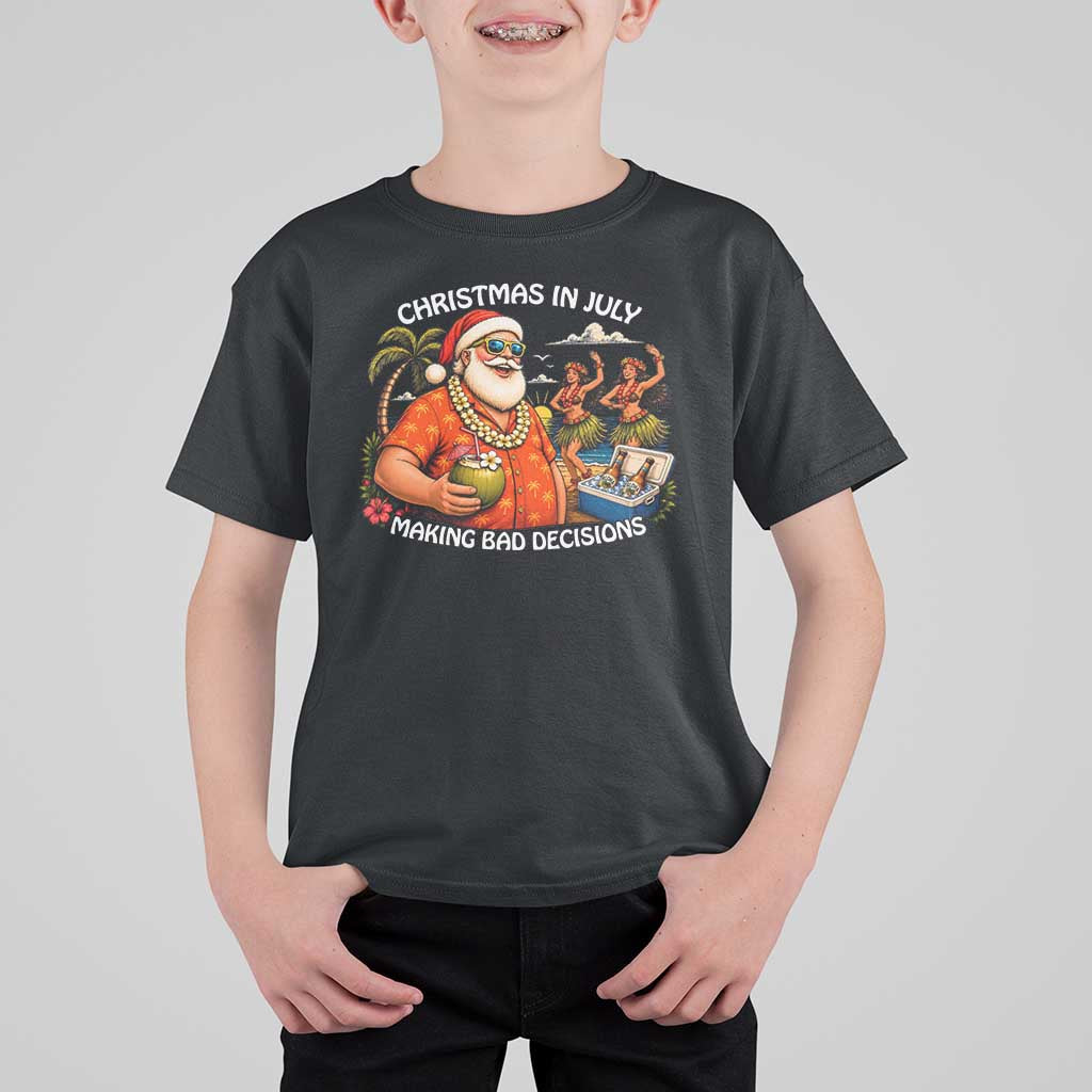 Funny Christmas in July Making Bad Decisions T Shirt For Kid Tropical Santa Hawaiian Summer Holiday Party