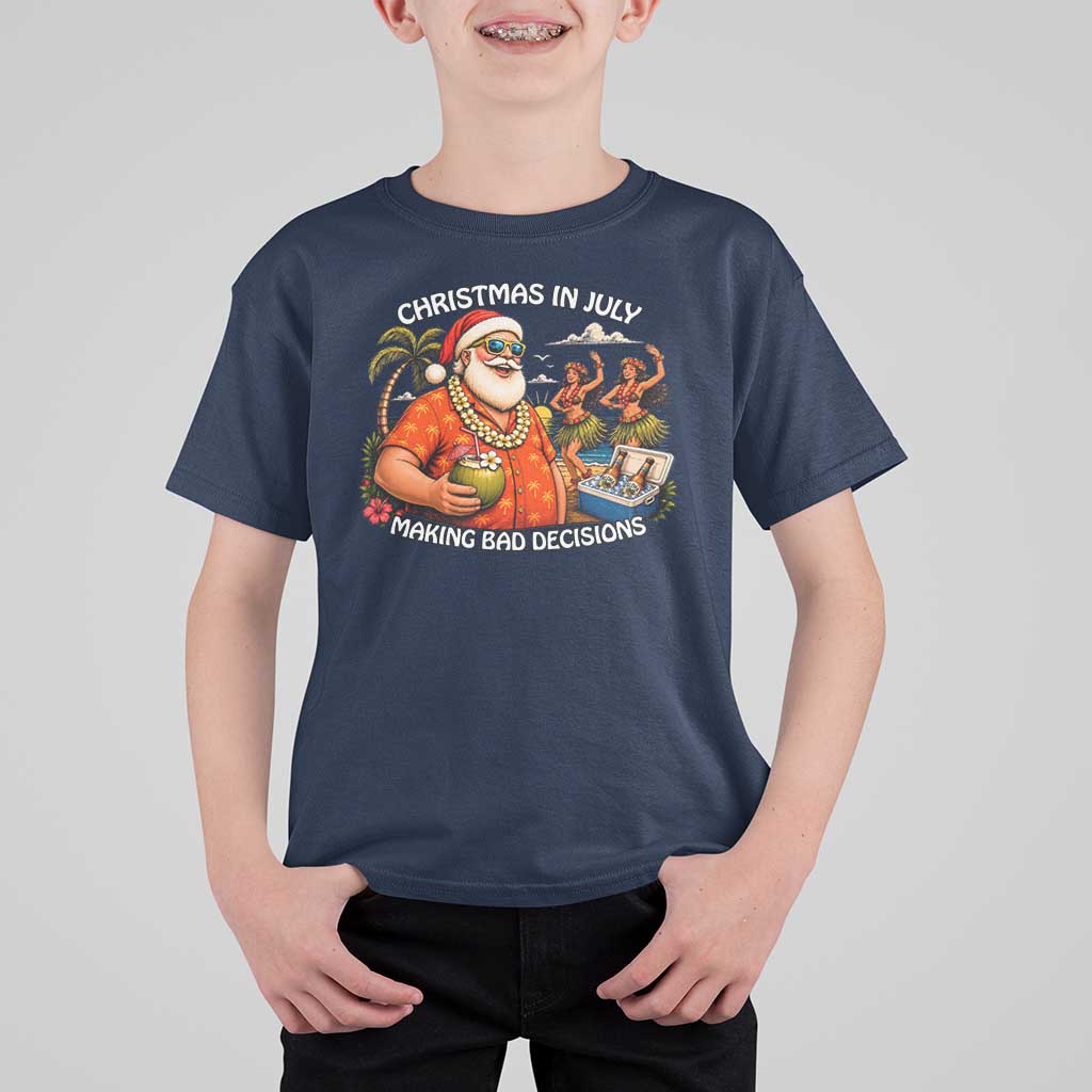 Funny Christmas in July Making Bad Decisions T Shirt For Kid Tropical Santa Hawaiian Summer Holiday Party
