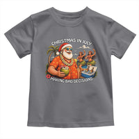 Funny Christmas in July Making Bad Decisions Toddler T Shirt Tropical Santa Hawaiian Summer Holiday Party