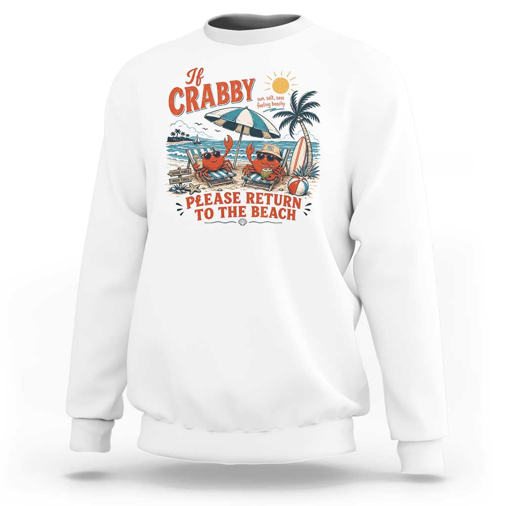 If Crabby Return To Beach Sweatshirt Vintage Summer Ocean Graphic Summer Vacation