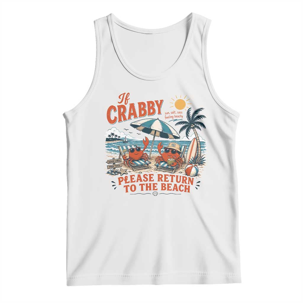 If Crabby Return To Beach Tank Top Vintage Summer Ocean Graphic Summer Vacation