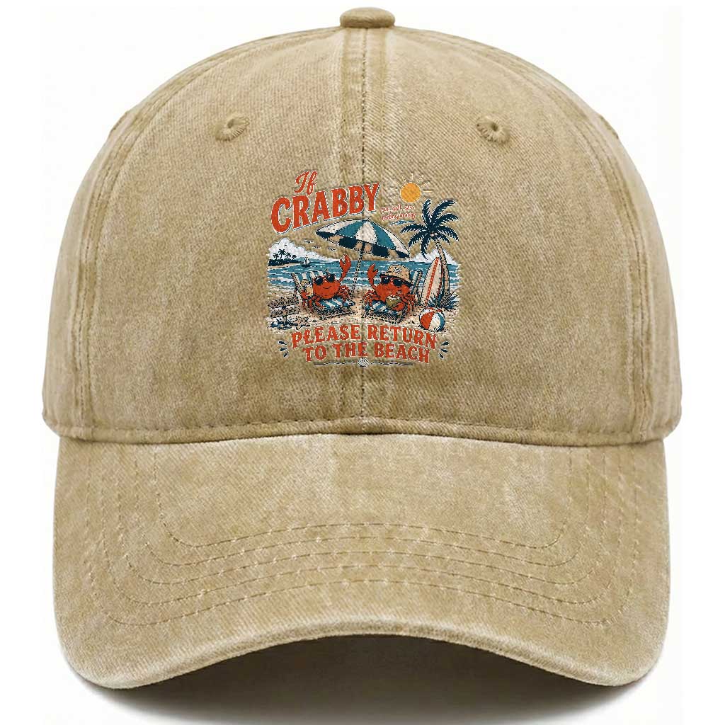 If Crabby Return To Beach Washed Cotton Baseball Cap Vintage Summer Ocean Graphic Summer Vacation