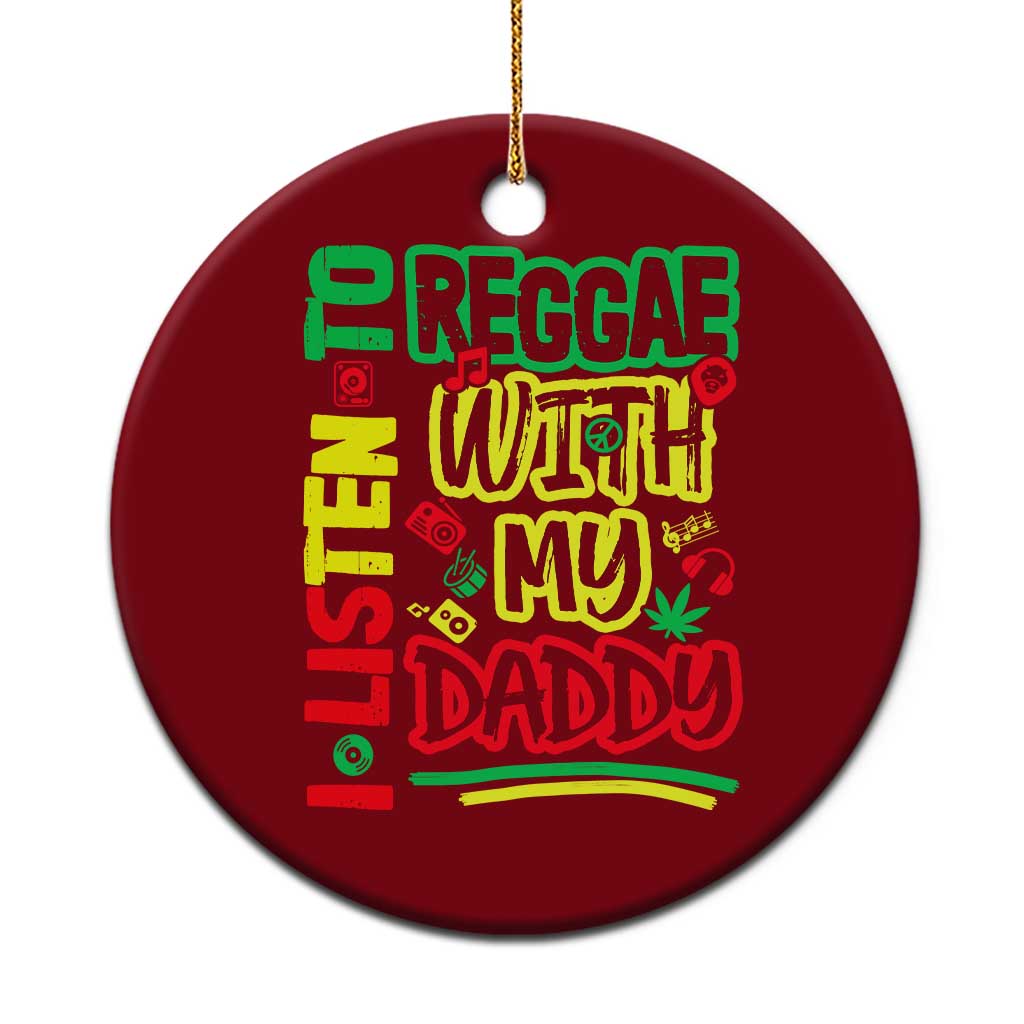 Rasta Baby Ceramic Ornament I Listen to Reggae with My Daddy - Wonder Print Shop