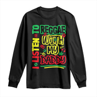 Rasta Baby Long Sleeve Shirt I Listen to Reggae with My Daddy - Wonder Print Shop