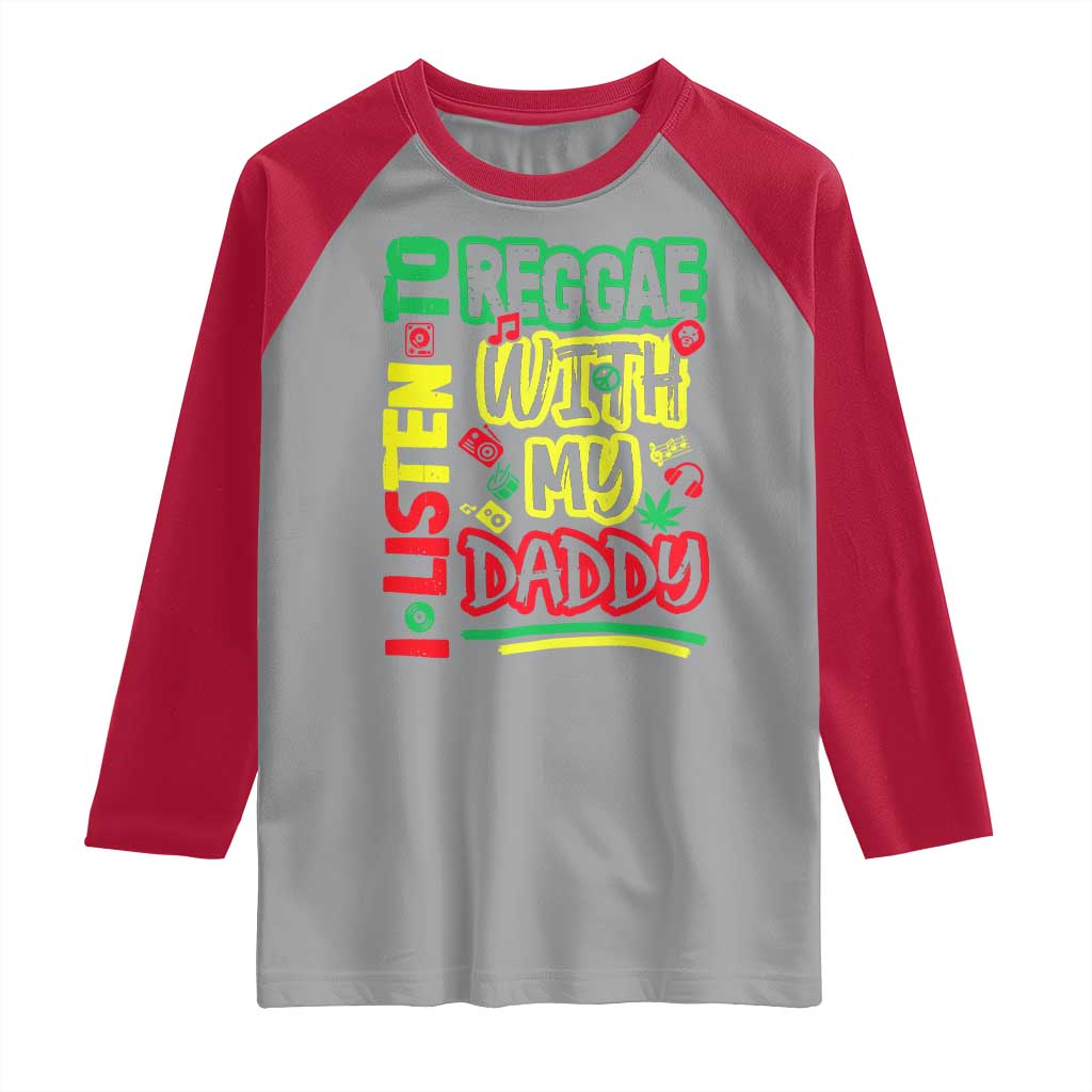 Rasta Baby Raglan Shirt I Listen to Reggae with My Daddy - Wonder Print Shop