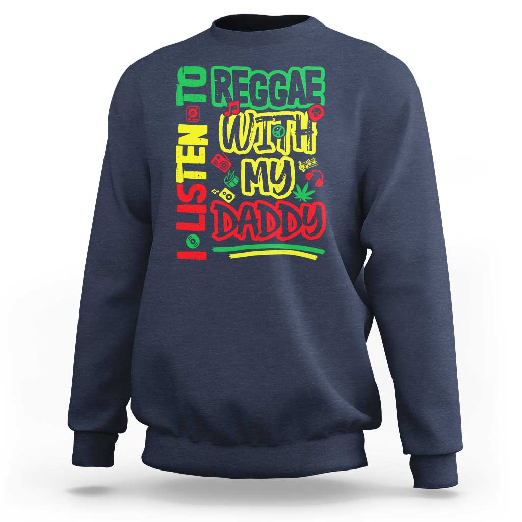 Rasta Baby Sweatshirt I Listen to Reggae with My Daddy - Wonder Print Shop
