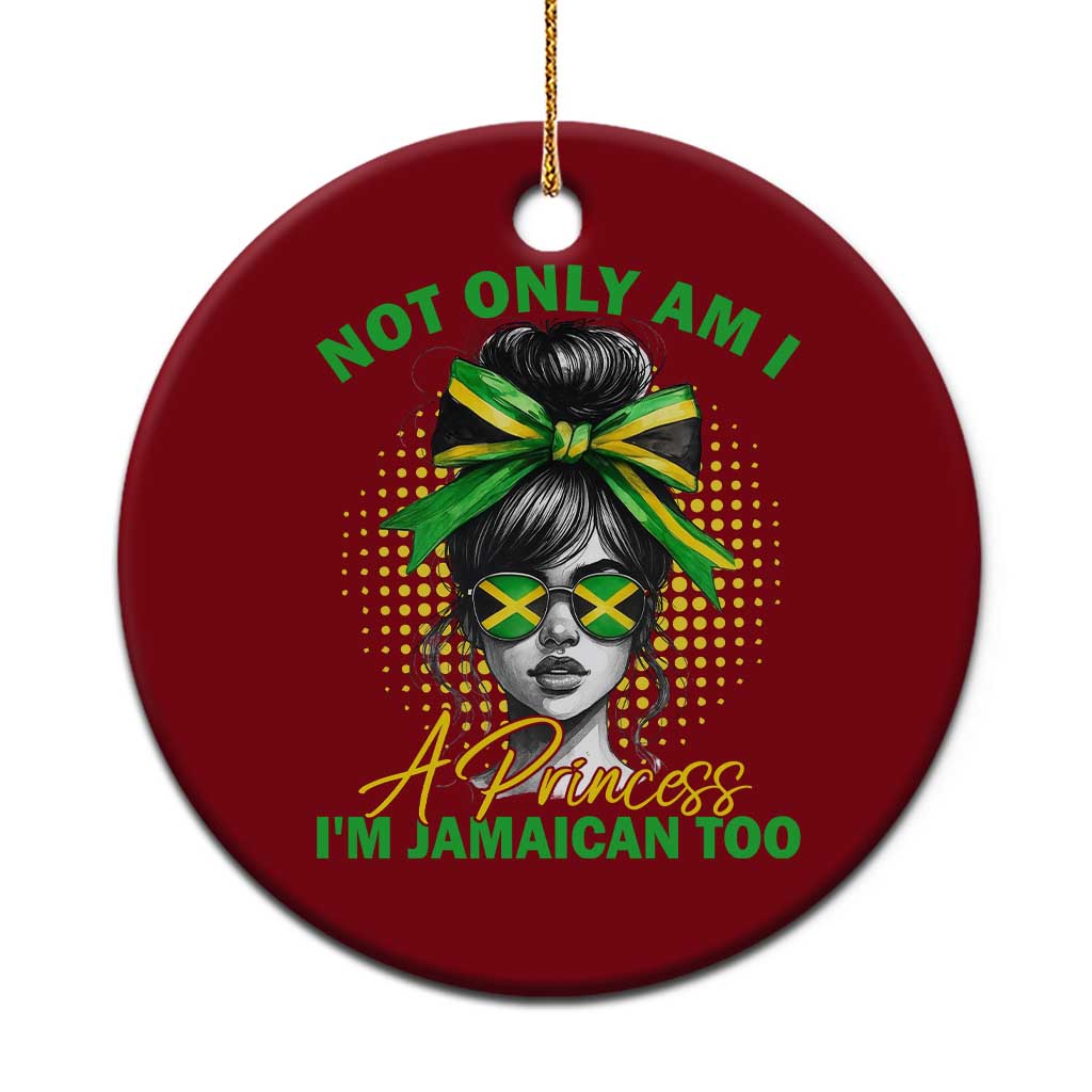 Jamaican Girl Ceramic Ornament Messy Bun Not Only Am I A Princess Im Jamaican Too - Wonder Print Shop