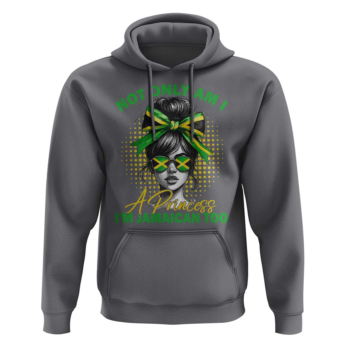 Jamaican Girl Hoodie Messy Bun Not Only Am I A Princess Im Jamaican Too - Wonder Print Shop
